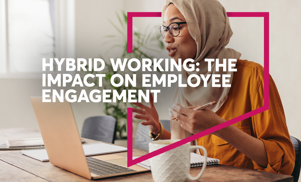 Hybrid Working: The Impact On Employee Engagement - Something Big